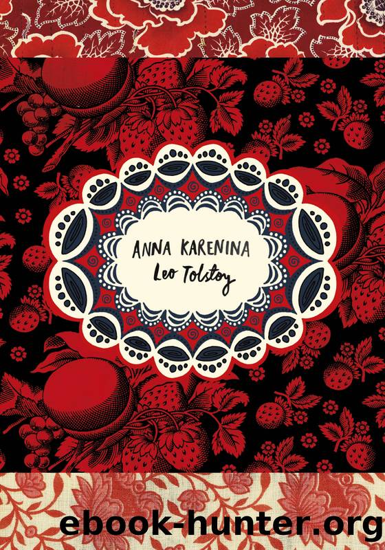 Anna Karenina (Vintage Classic Russians Series) by Leo Tolstoy