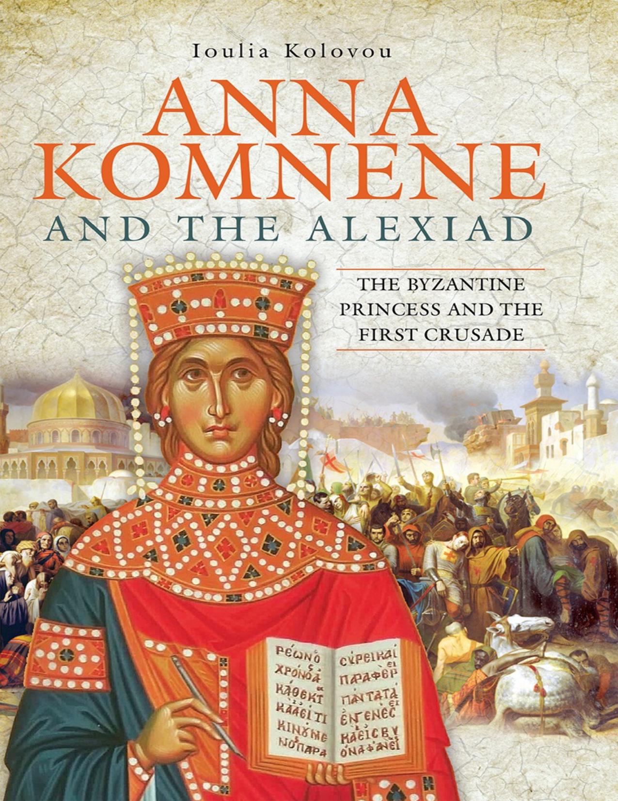 Anna Komnene and the Alexiad by Ioulia Kolovou