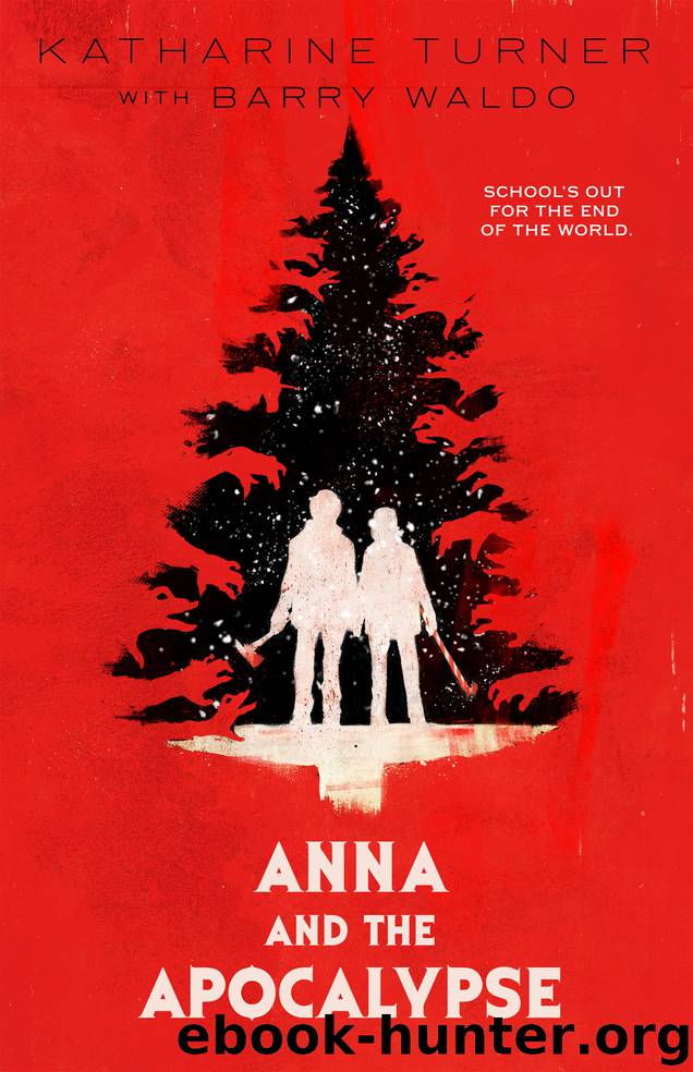 Anna and the Apocalypse by Katharine Turner