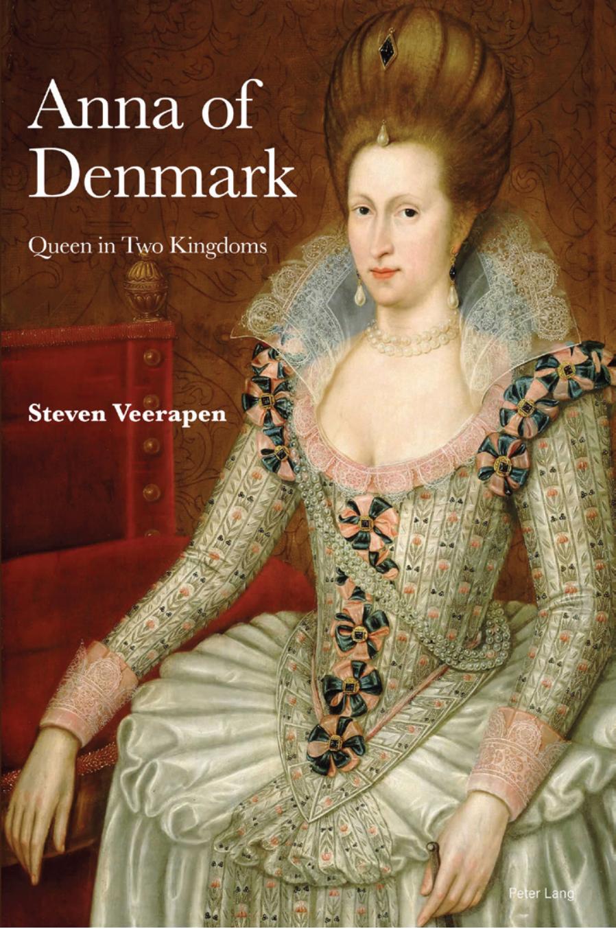 Anna of Denmark: Queen in Two Kingdoms by Veerapen Steven