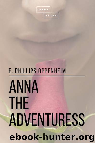 Anna the Adventuress by E. Phillips Oppenheim