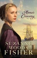 Anna's Crossing: An Amish Beginnings Novel by Suzanne Woods Fisher