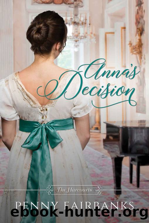 Anna's Decision: A Regency Romance (The Harcourts Book 1) by Penny Fairbanks