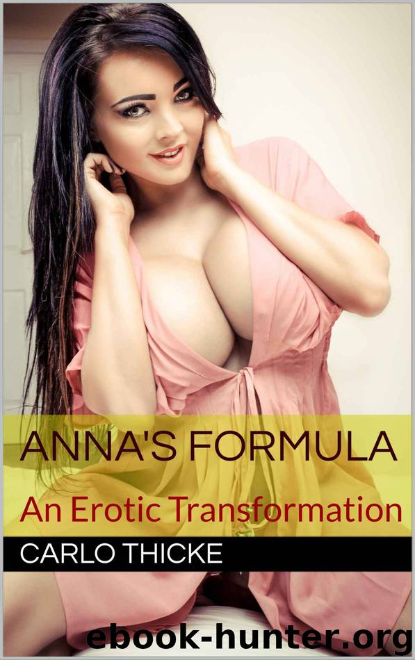 Anna's Formula: An Erotic Transformation by Carlo Thicke