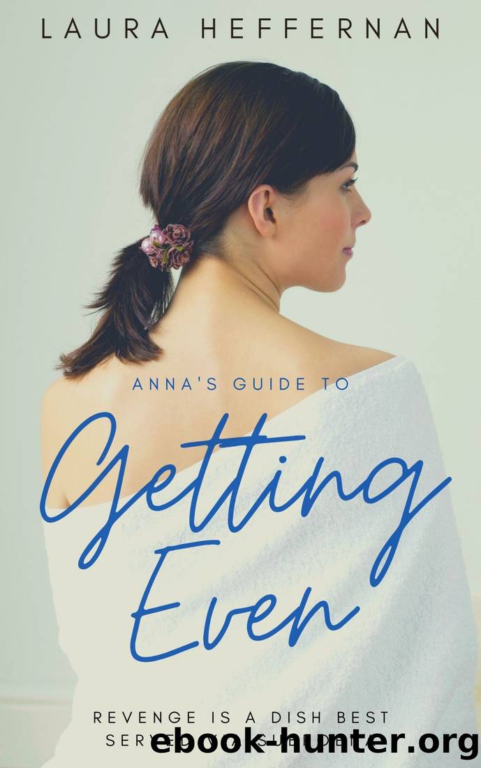 Anna's Guide to Getting Even by Laura Heffernan