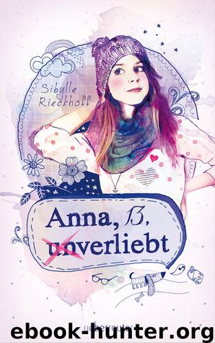 Anna, 13, (un)verliebt by Sibylle Rieckhof