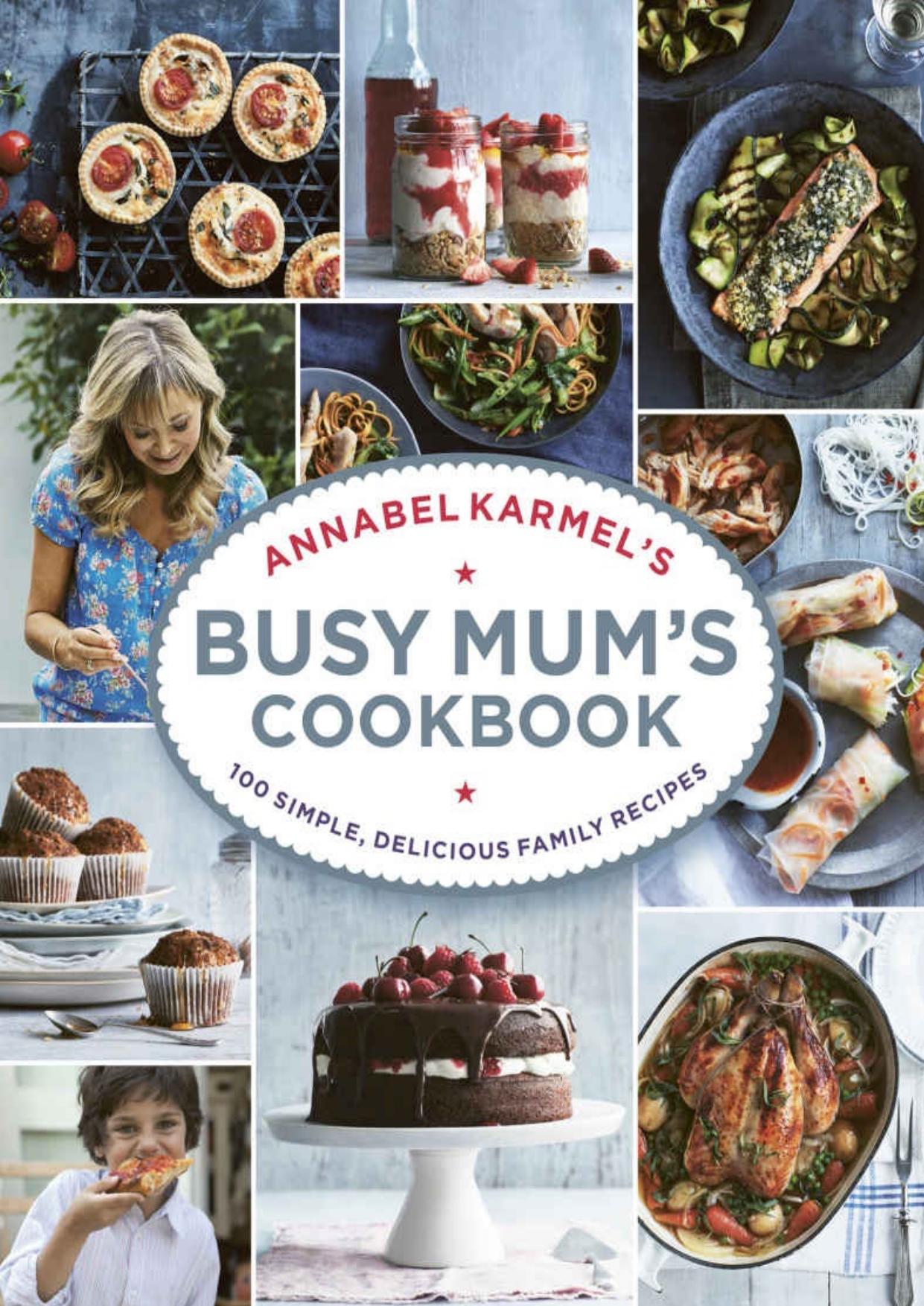 Annabel Karmelâs Busy Mumâs Cookbook by Annabel Karmel