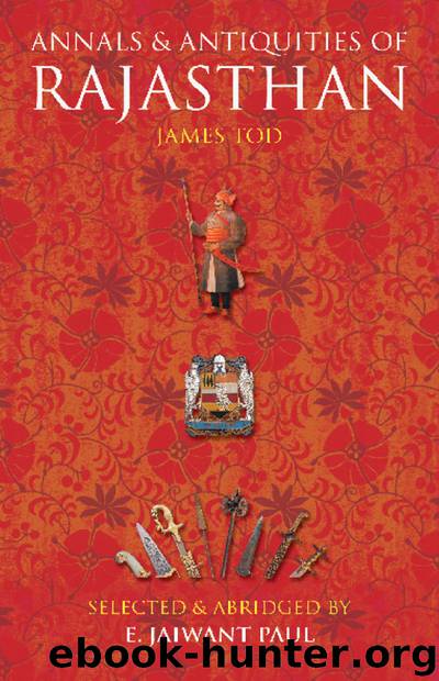 Annals & Antiquities of Rajasthan by James Tod