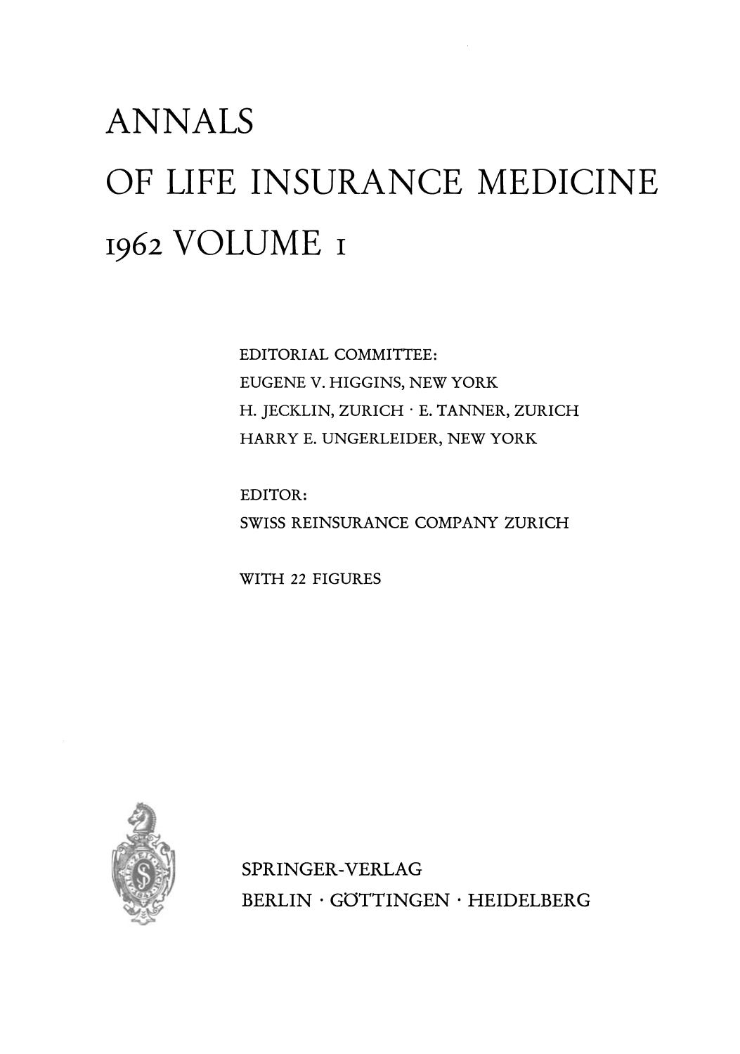 Annals of Life Insurance Medicine: 1962 Volume 1 by Eugene V. Higgins H. Jecklin E. Tanner (auth.)