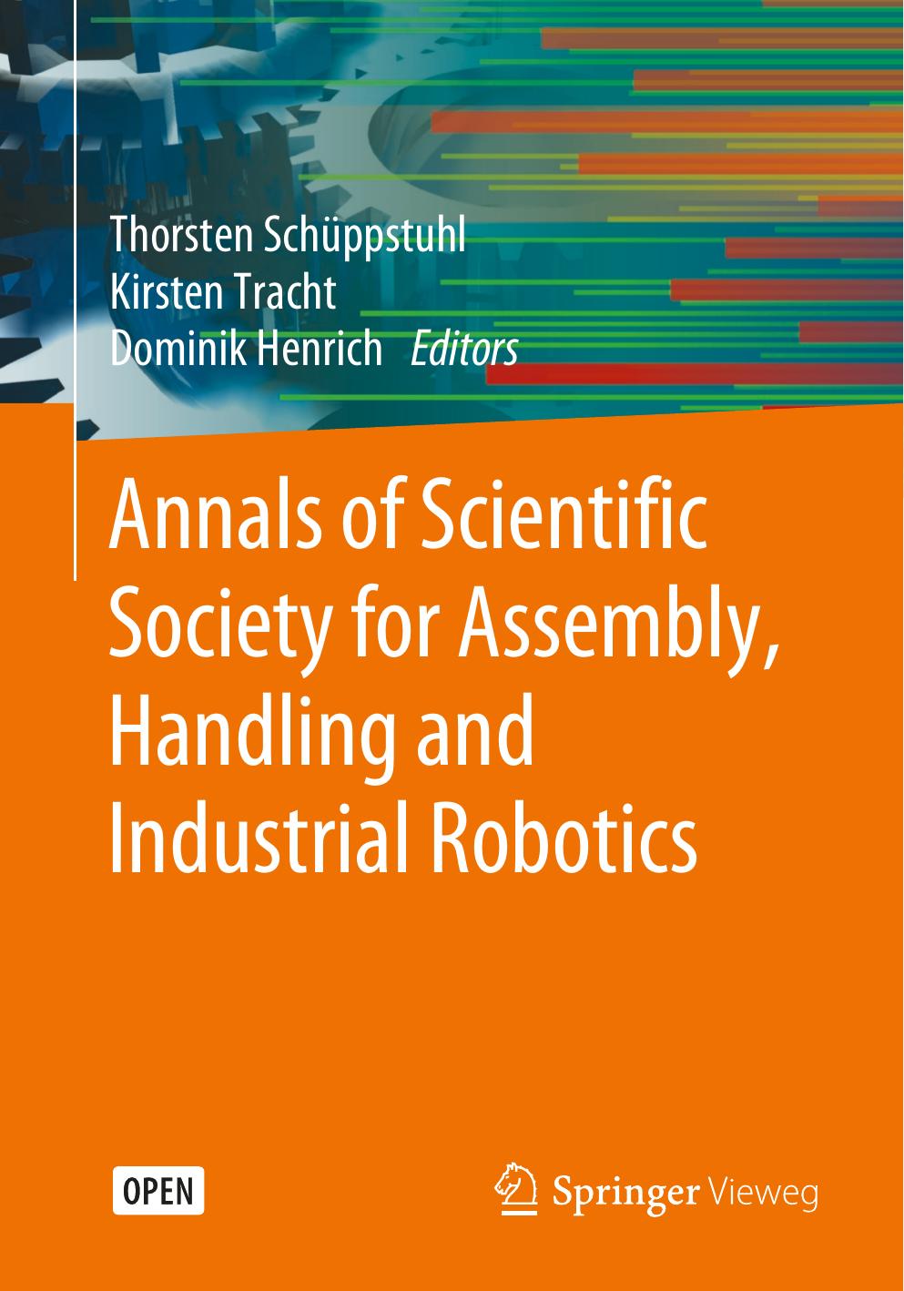 Annals of Scientific Society for Assembly, Handling and Industrial Robotics by Unknow
