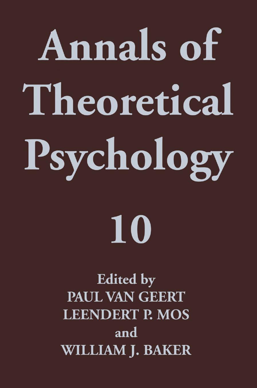 Annals of Theoretical Psychology by George E. Butterworth (auth.) Paul van Geert Leendert P. Mos William J. Baker (eds.)