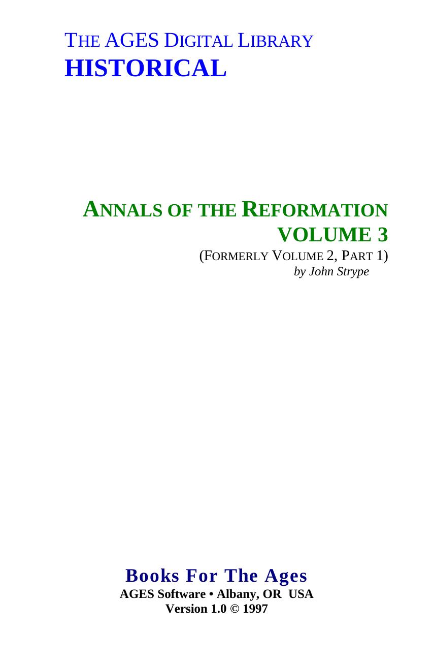 Annals of the Reformation and Establishment of Religion and Other Various Occurrences in the Church Of England During Queen Elizabethâs Happy Reign. Vol. 3 by Strype John