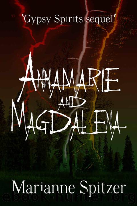 Annamarie and Magdalena (Gypsy Spirits Book 2) by Spitzer Marianne