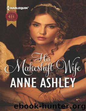 Anne Ashley by His Makeshift Wife
