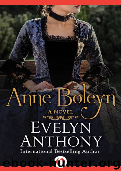 Anne Boleyn by Evelyn Anthony