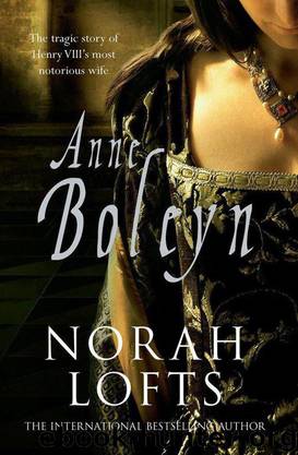 Anne Boleyn by Norah Lofts