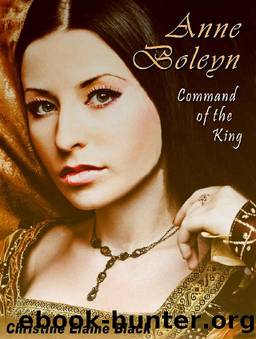 Anne Boleyn: Command of the King by Black Christine Elaine