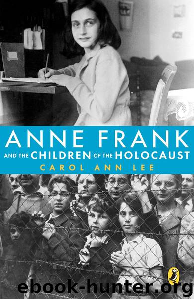 Anne Frank and the Children of the Holocaust by Carol Ann Lee