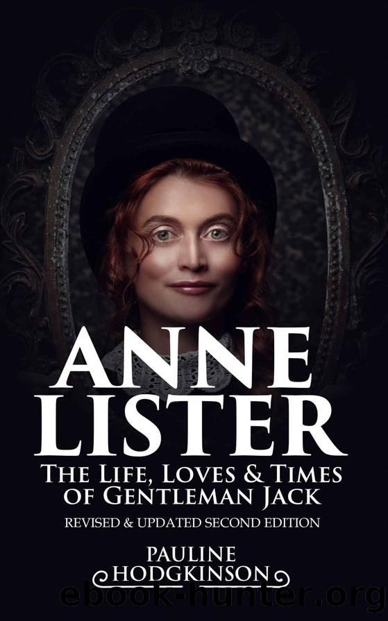 Anne Lister, The Life, Loves & Times of Gentleman Jack by Hodgkinson Pauline