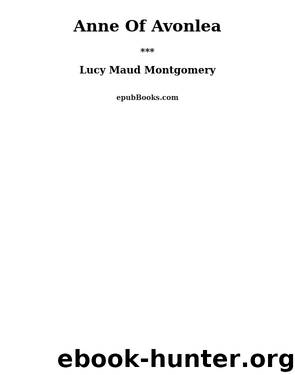Anne Of Avonlea by Lucy Maud Montgomery
