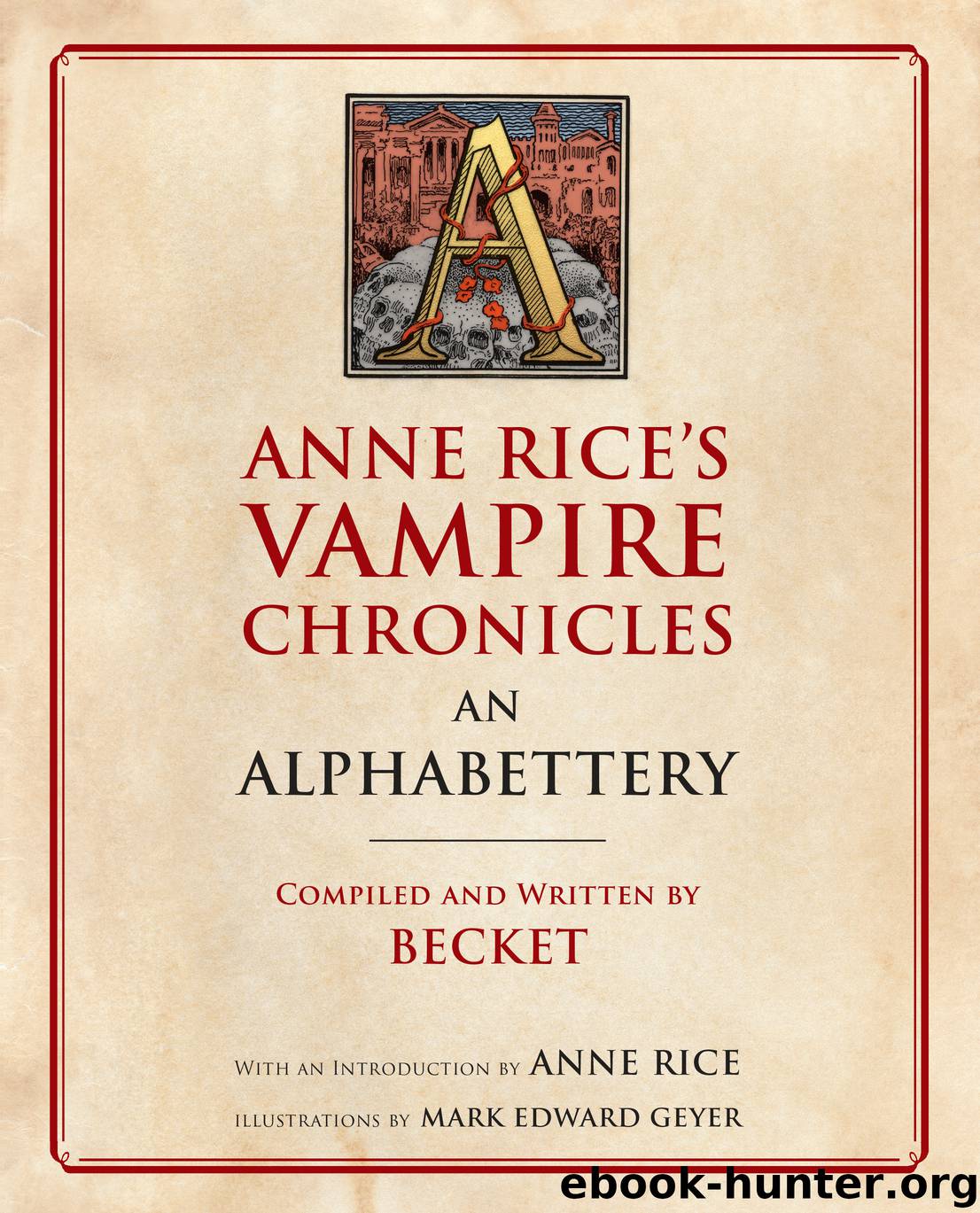 Anne Rice's Vampire Chronicles An Alphabettery by becket Anne Rice