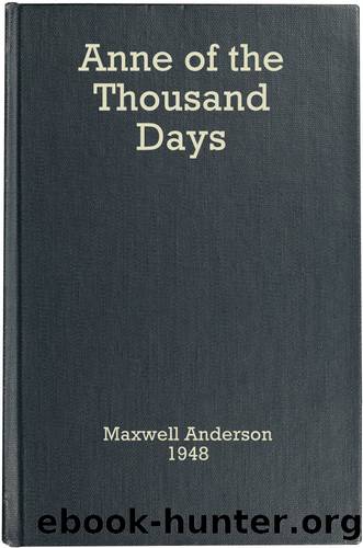 Anne of the Thousand Days by Maxwell Anderson