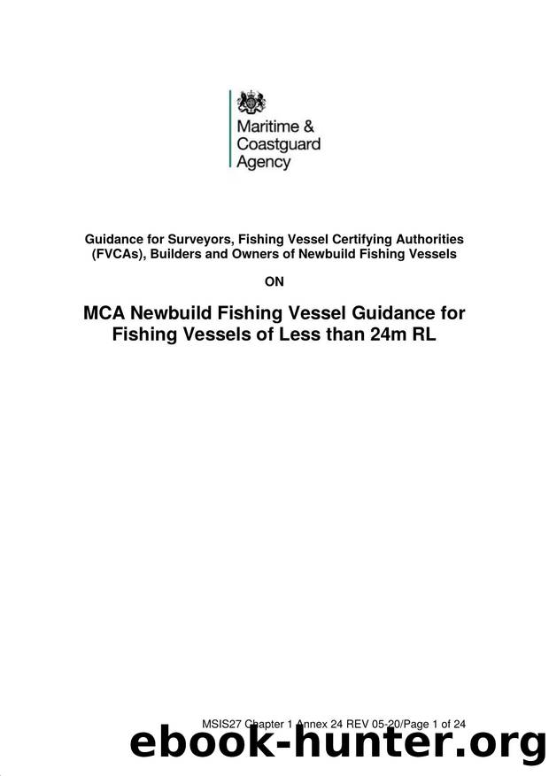 Annex 24 - MCA Newbuild Fishing Vessel Guidance for Fishing Vessels of Less than 24m Registered Length by Redistributed by Regs4ships Ltd