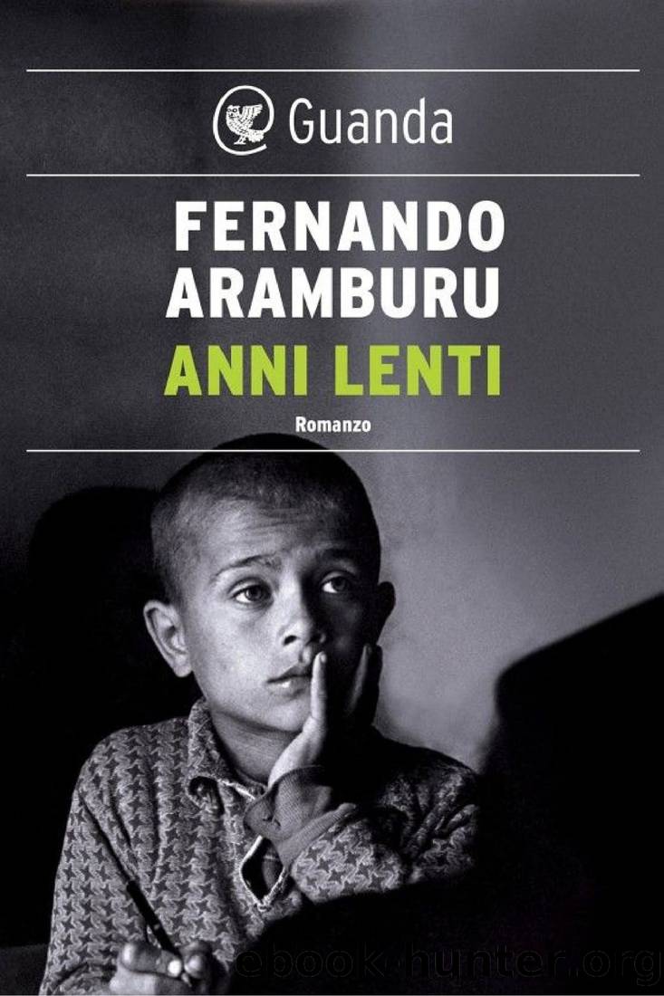 Anni lenti by Fernando Aramburu