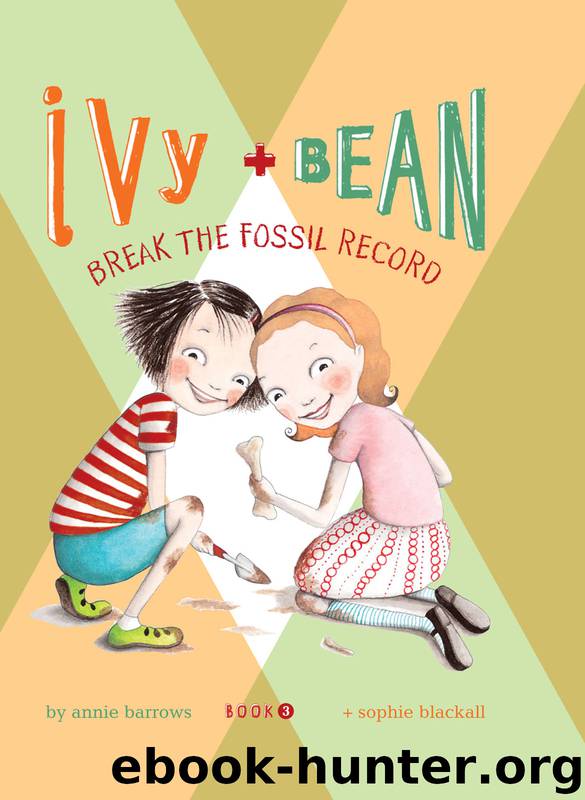 Annie Barrows by Ivy & Bean Break the Fossil Record