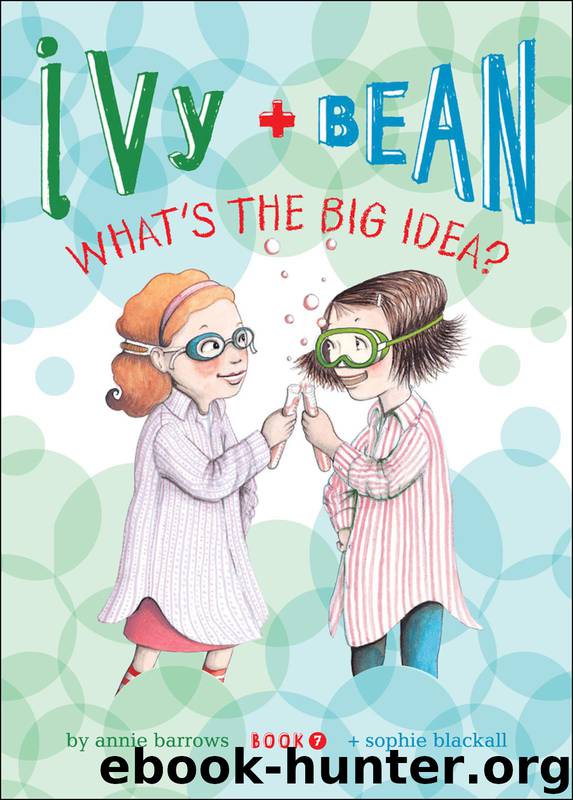 Annie Barrows by Ivy;Bean What's the Big Idea?