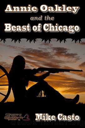 Annie Oakley and the Beast of Chicago by Mike Casto