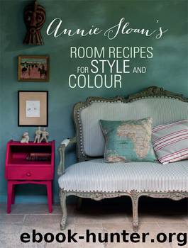 Annie Sloan's Room Recipes for Style and Colour by Annie Sloan