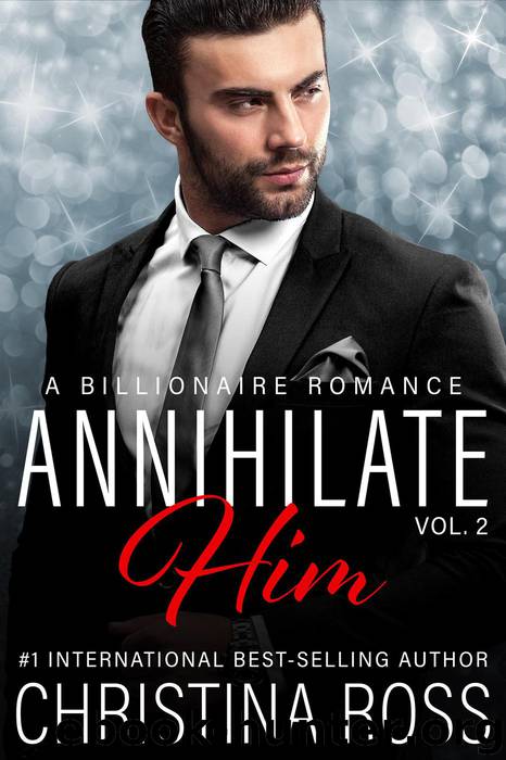 Annihilate Him (Volume 2) by Christina Ross