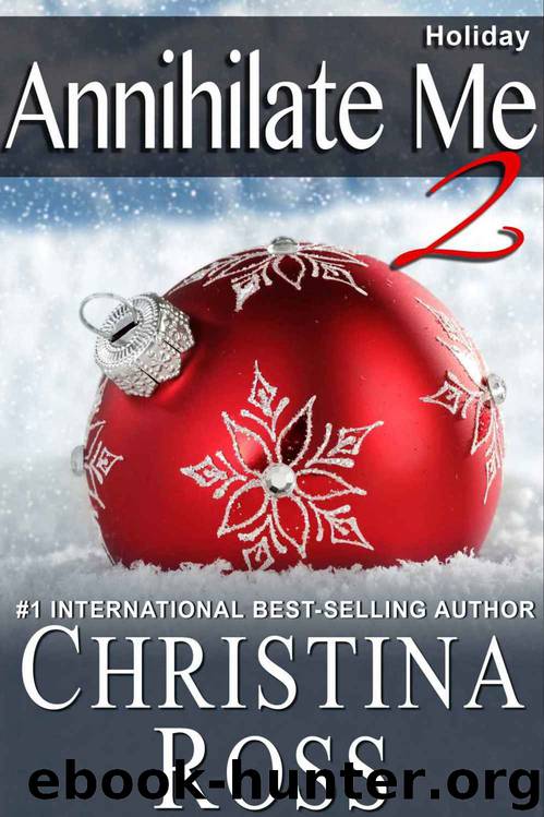Annihilate Me 2: Holiday by Christina Ross