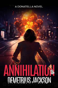 Annihilation: A Donatella fast-paced thriller by Demetrius Jackson
