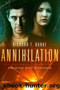 Annihilation: Origins and Endings (Decimation Book 3) by Richard T. Burke