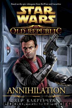 Annihilation: Star Wars (The Old Republic) by Drew Karpyshyn