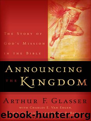 Announcing the Kingdom by Arthur F. Glasser Charles E. Van Engen Dean S. Gilliland & Shawn B. Redford