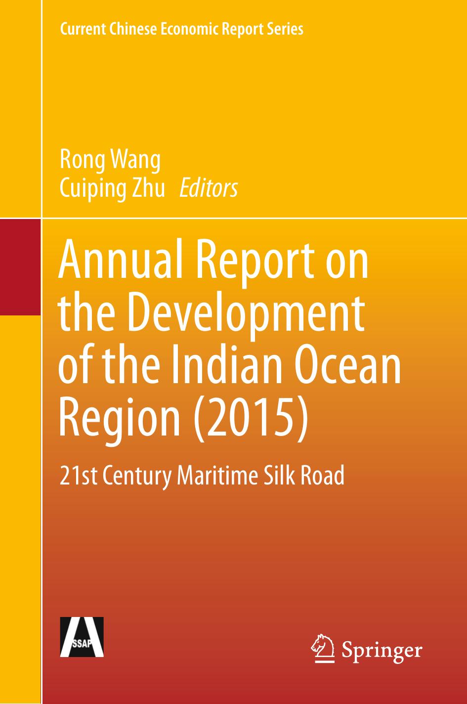 Annual Report on the Development of the Indian Ocean Region (2015): 21st Century Maritime Silk Road by Rong Wang Cuiping Zhu (eds.)
