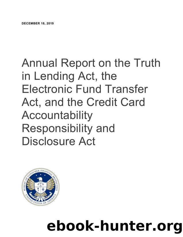 Annual Report on the Truth in Lending Act, Electronic Fund Transfer Act, and Credit Card Accountability Responsibility and Disclosure Act by Bureau of Consumer Financial Protection