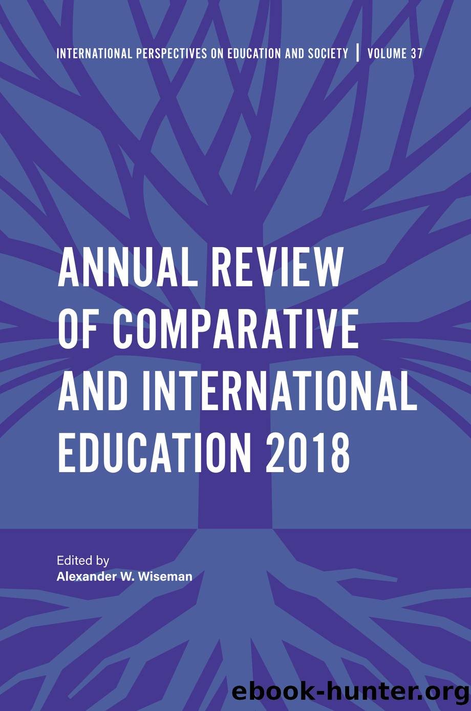Annual Review of Comparative and International Education 2018 by Wiseman Alexander W.;