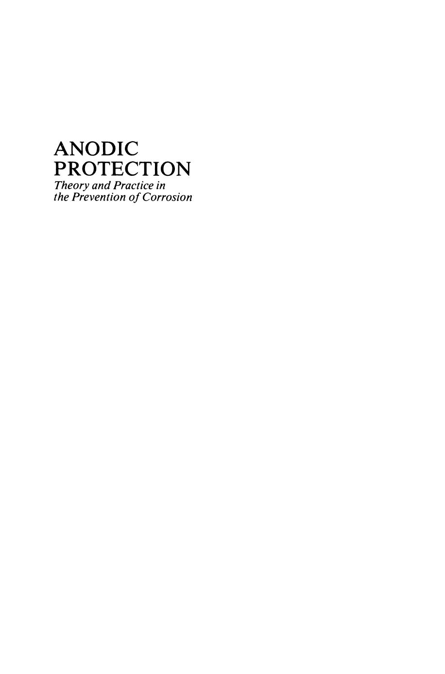 Anodic Protection: Theory and Practice in the Prevention of Corrosion by Olen L. Riggs Jr. Carl E. Locke Norman E. Hamner (auth.)