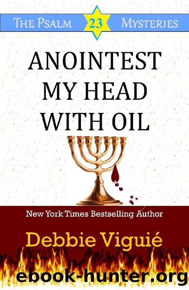 Anointest My Head With Oil by Debbie Viguié
