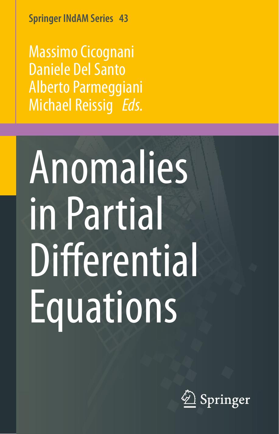 Anomalies in Partial Differential Equations by Massimo Cicognani; Daniele Del Santo; Alberto Parmeggiani; Michael Reissig