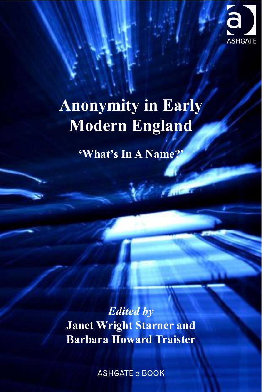 Anonymity in Early Modern England by Janet Wright Starner Barbara Howard Traister