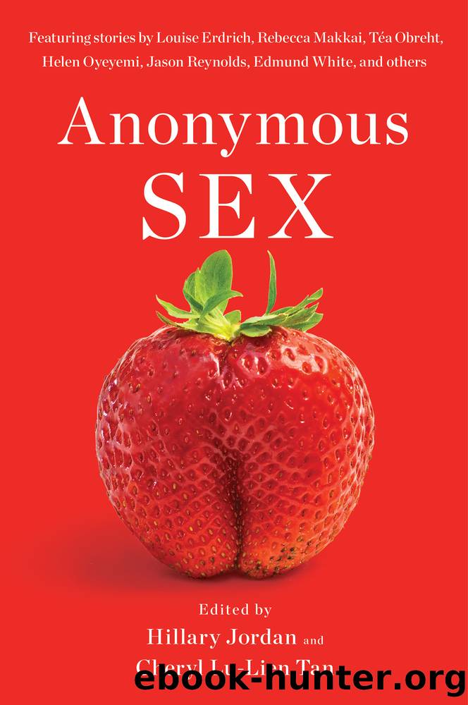Anonymous Sex by Hillary Jordan & Cheryl Lu-Lien Tan