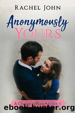 Anonymously Yours by Rachel John