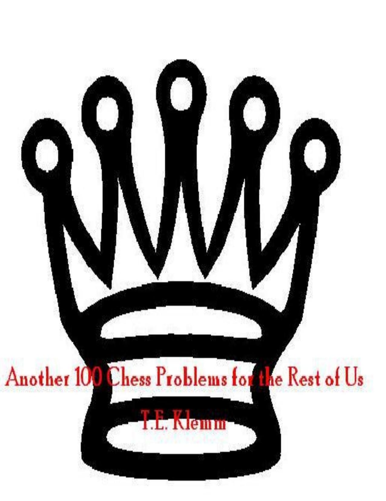 Another 100 Chess Problems for the Rest of Us by Klemm T