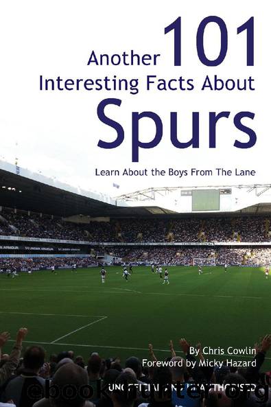 Another 101 Interesting Facts About Spurs by Chris Cowlin