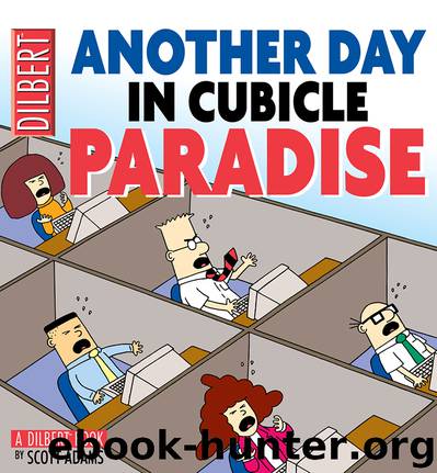 Another Day in Cubicle Paradise by Scott Adams